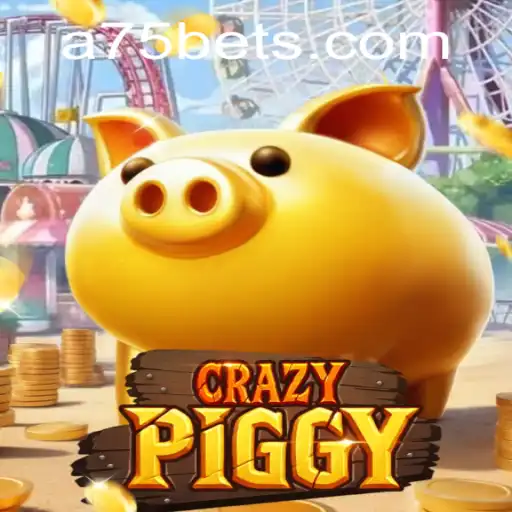 Exploring the Thrills and Strategy of CrazyPiggy: A75